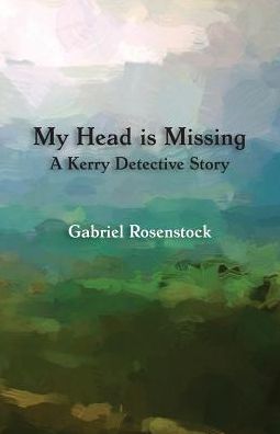 Cover for Gabriel Rosenstock · My Head is Missing (Pocketbok) (2016)