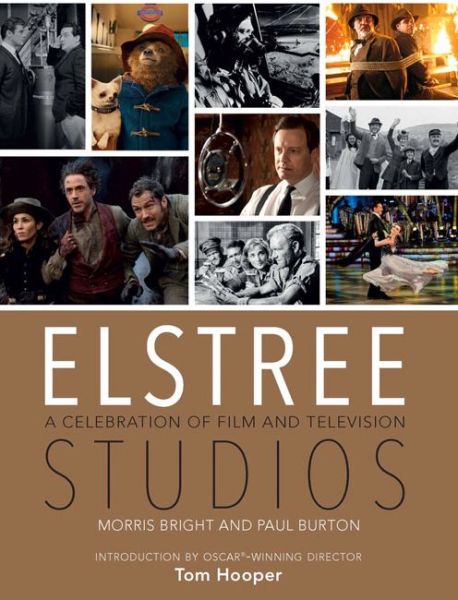 Elstree Studios: A Celebration of Film and Television - Paul Burton - Books - Michael O'Mara Books Ltd - 9781782433811 - October 22, 2015