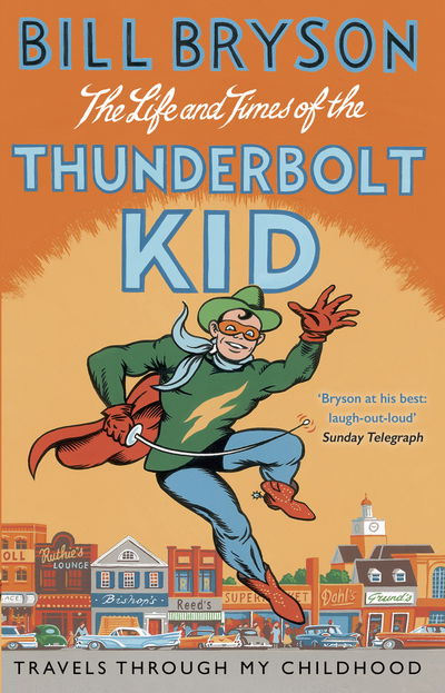 Cover for Bill Bryson · The Life And Times Of The Thunderbolt Kid: Travels Through my Childhood - Bryson (Paperback Bog) (2015)