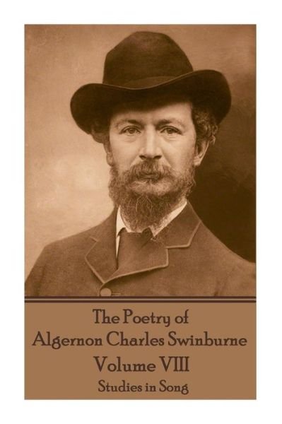 Cover for Algernon Charles Swinburne · The Poetry of Algernon Charles Swinburne - Volume VIII (Pocketbok) (2017)