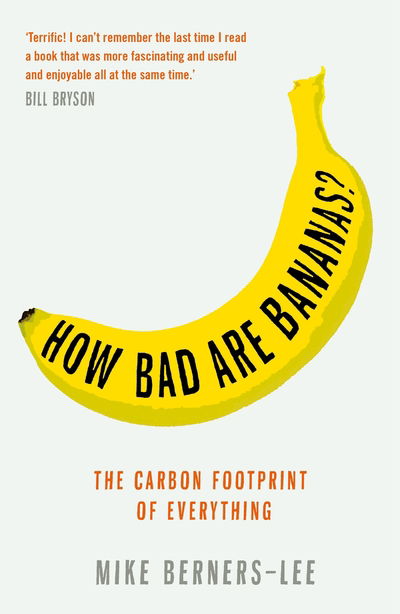 Cover for Mike Berners-Lee · How Bad Are Bananas?: The carbon footprint of everything - 2020 new edition (Paperback Book) [Main edition] (2020)