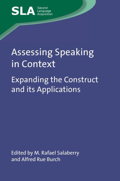 Assessing Speaking in Context: Expanding the Construct and its Applications - Second Language Acquisition - - Books - Multilingual Matters - 9781788923811 - July 23, 2021
