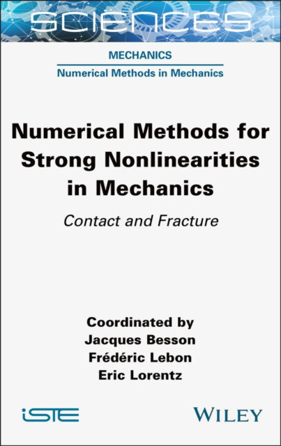 Cover for Numerical Methods for Strong Nonlinearities in Mechanics: Contact and Fracture - ISTE Consignment (Hardcover Book) (2025)