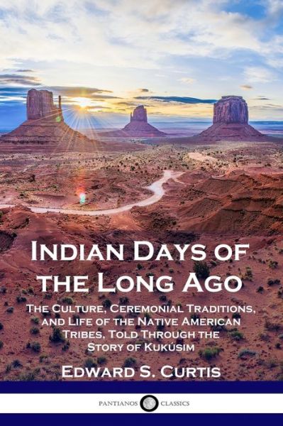 Cover for Edward S Curtis · Indian Days of the Long Ago (Paperback Book) (1914)