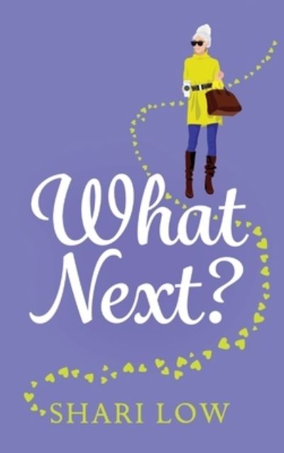 Cover for Shari Low · What Next?: A laugh-out-loud novel from #1 bestseller Shari Low - The Carly Cooper Series (Inbunden Bok) (2022)