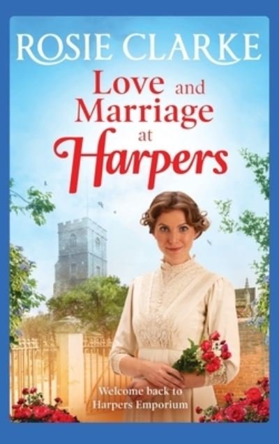 Love and Marriage at Harpers - Rosie Clarke - Książki - Boldwood Books - 9781804261811 - 18 kwietnia 2022
