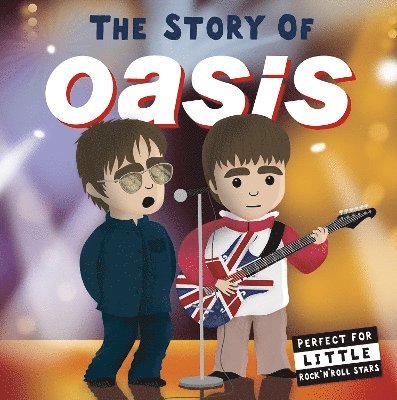 Cover for Nicola Edwards · The Story of Oasis - The Story of (Board book) (2025)