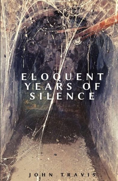 Cover for John Travis · Eloquent Years of Silence (Book) (2022)