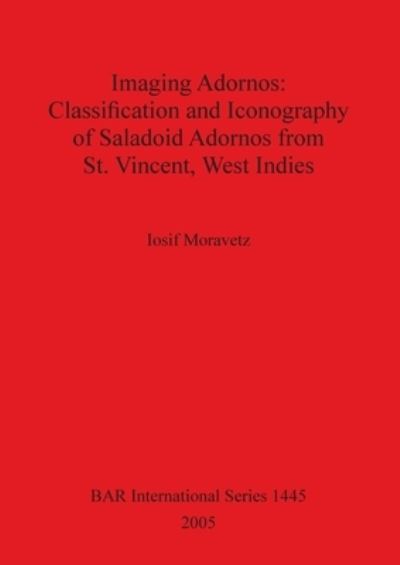 Imaging Adornos - Iosif Moravetz - Books - Archaeopress - 9781841718811 - December 15, 2005