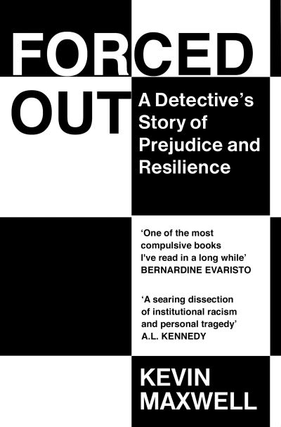 Forced Out: A Detective’s Story of Prejudice and Resilience - Kevin Maxwell - Books - Granta Books - 9781846276811 - May 6, 2021