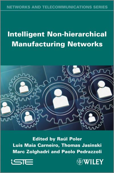 Cover for Luis Maia Carneiro · Intelligent Non-hierarchical Manufacturing Networks (Hardcover Book) (2012)