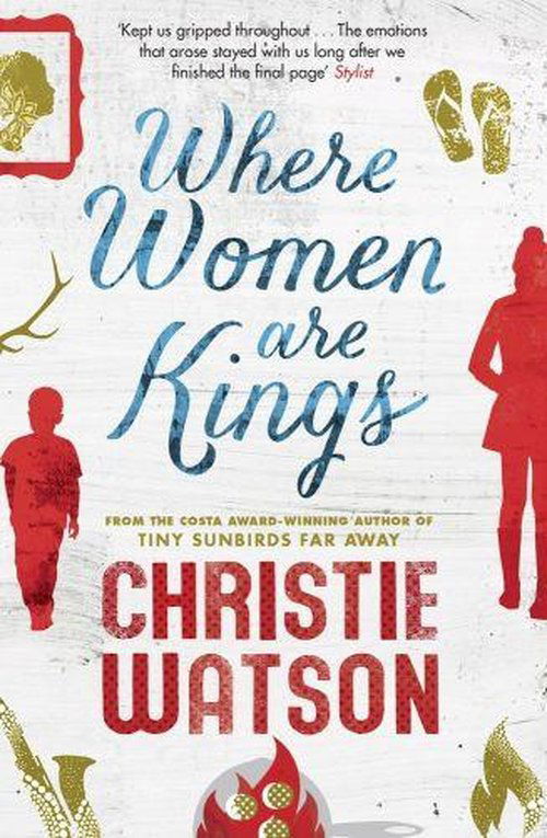 Where Women are Kings: from the author of The Language of Kindness - Christie Watson - Bøker - Quercus Publishing - 9781849163811 - 31. juli 2014