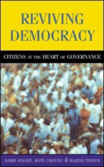 Cover for Barry Knight · Reviving Democracy: Citizens at the Heart of Governance (Hardcover Book) (2002)