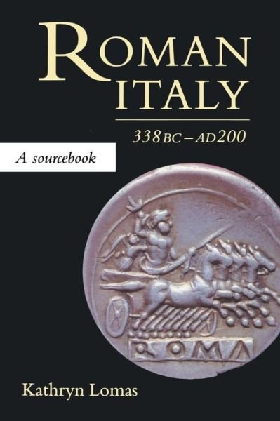 Cover for Lomas, Kathryn (University College London, UK) · Roman Italy, 338 BC - AD 200: A Sourcebook - Routledge Sourcebooks for the Ancient World (Taschenbuch) (1996)