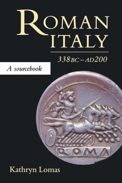 Cover for Lomas, Kathryn (University College London, UK) · Roman Italy, 338 BC - AD 200: A Sourcebook - Routledge Sourcebooks for the Ancient World (Paperback Book) (1996)