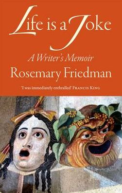 Cover for Rosemary Friedman · Life Is a Joke: A Writer's Memoir (Paperback Book) (2010)