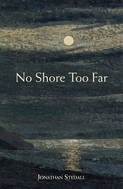 Cover for Jonathan Stedall · No Shore Too Far: Meditations on Death, Bereavement and Hope (Gebundenes Buch) [New edition] (2017)