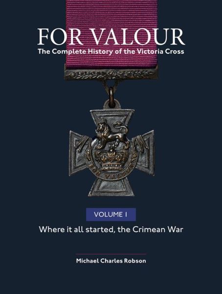 Cover for Michael Robson · For Valour the Complete History of the Victoria Cross (The Crimean War) (Hardcover Book) (2017)