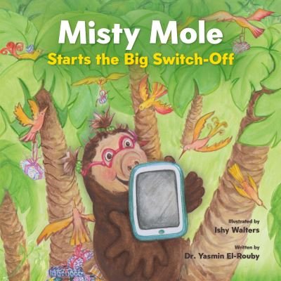 Cover for Dr Yasmin El-Rouby · Misty Mole and the Big Switch-Off - Misty Mole (Paperback Book) (2024)
