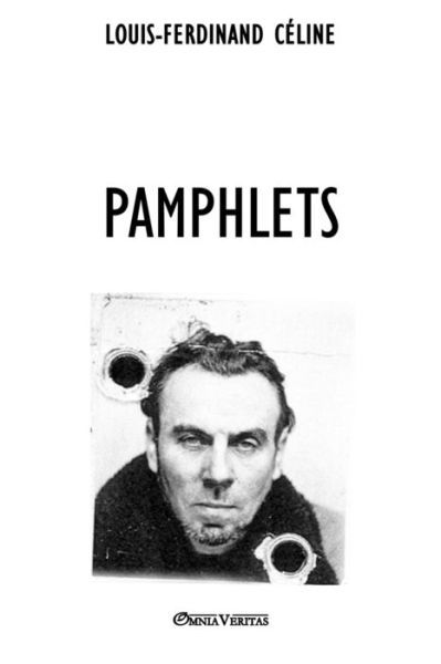 Pamphlets - Louis-Ferdinand Céline - Bøker - Omnia Veritas Ltd - 9781912452811 - 12. juni 2018
