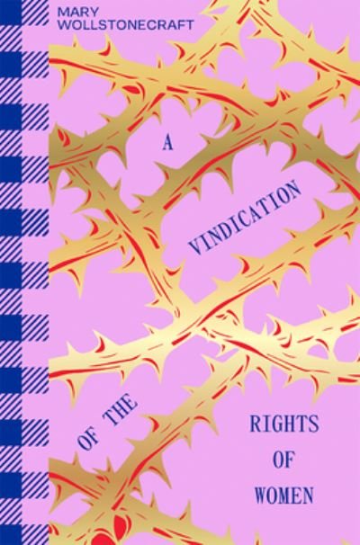 A Vindication of the Rights of Woman - Mary Wollstonecraft - Livros - Headline Publishing Group - 9781914317811 - 13 de outubro de 2022