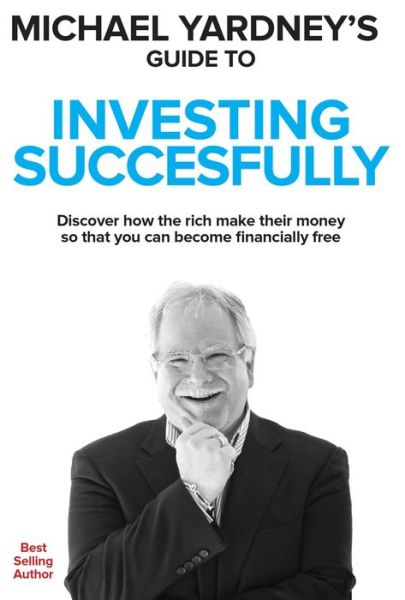 Cover for Michael Yardney · Michael Yardney's Guide to Investing Successfully (Paperback Book) (2016)