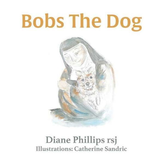 Cover for Diane Phillips · Bobs the Dog (Paperback Book) (2019)