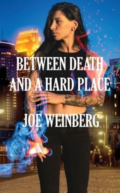 Cover for Joe Weinberg · Between Death and a Hard Place (Book) (2022)