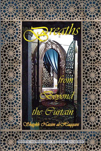 Cover for Muhammad Nazim Adil Al- Naqshbandi · Breaths from Beyond the Curtain (Paperback Book) (2010)