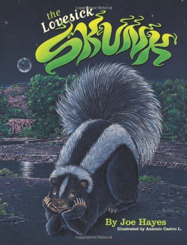 Cover for Joe Hayes · The Lovesick Skunk (Hardcover Book) (2010)