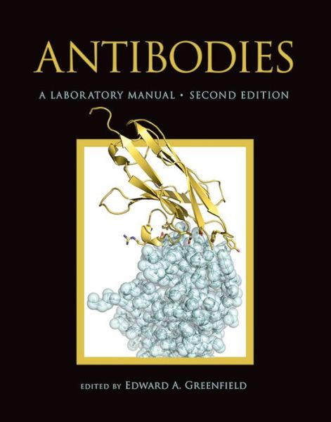 Antibodies: A Laboratory Manual, Second Edition - Edward A Greenfield - Books - Cold Spring Harbor Laboratory Press,U.S. - 9781936113811 - September 30, 2013