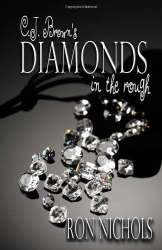 C.j. Brown's Diamonds in the Rough - Ron Nichols - Livres - Martin Sisters Publishing - 9781937273811 - 4 décembre 2012