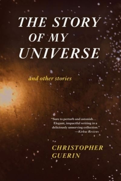 Cover for Christopher Guerin · The Story of My Universe and Other Stories (Paperback Book) (2020)