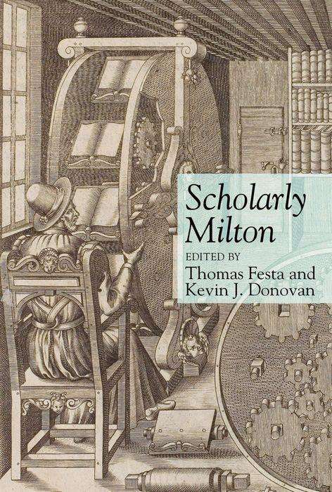 Cover for Thomas Festa · Scholarly Milton - Clemson University Press w/ LUP (Hardcover Book) (2019)