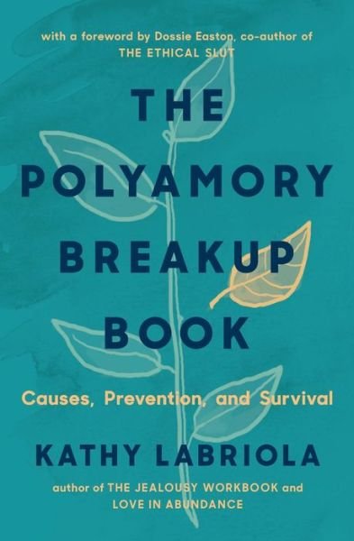 Cover for Kathy Labriola · The Polyamory Breakup Book: Causes, Prevention, and Survival (Paperback Book) (2019)