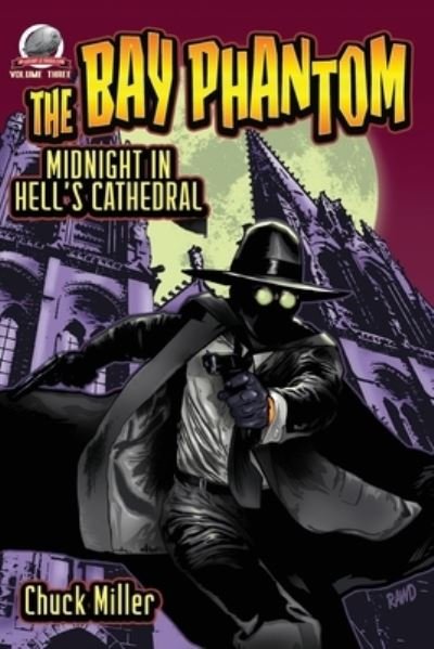 The Bay Phantom-Midnight in Hell's Cathedral - Chuck Miller - Books - Airship 27 - 9781946183811 - June 13, 2020