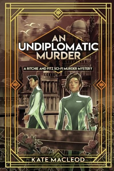 Cover for Kate MacLeod · An Undiplomatic Murder: A Ritchie and Fitz Sci-Fi Murder Mystery - The Ritchie and Fitz Sci-Fi Murder Mysteries (Paperback Book) (2022)