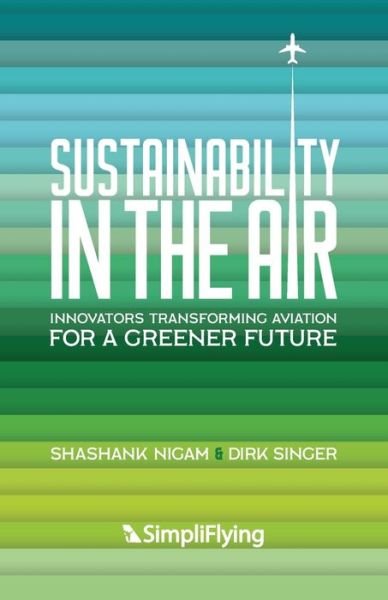 Cover for Shashank Nigam · Sustainability in the Air: Innovators Transforming Aviation for a Greener Future (Taschenbuch) (2023)