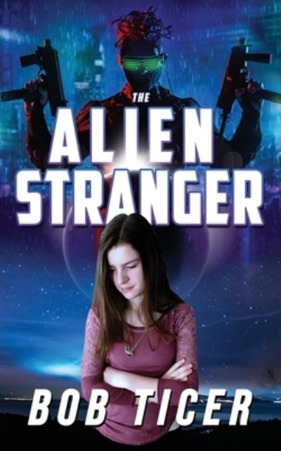 Cover for Bob Ticer · Alien Stranger (Bok) (2022)