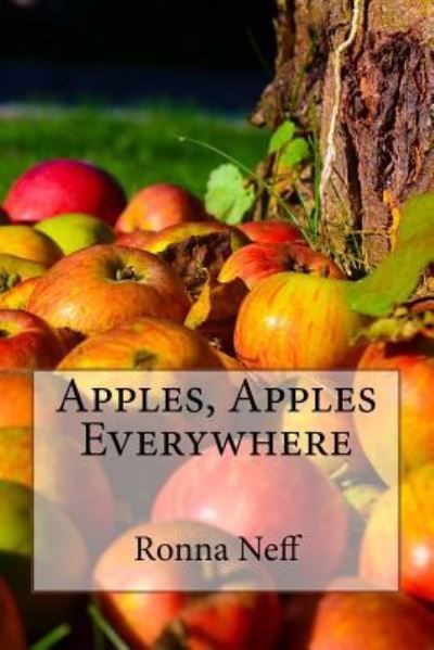 Cover for Ronna L Neff · Apples, Apples Everywhere (Pocketbok) (2017)