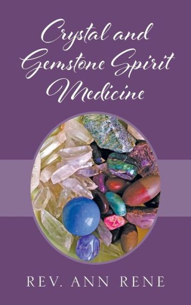 Cover for REV Ann Rene · Crystal and Gemstone Spirit Medicine (Paperback Book) (2019)