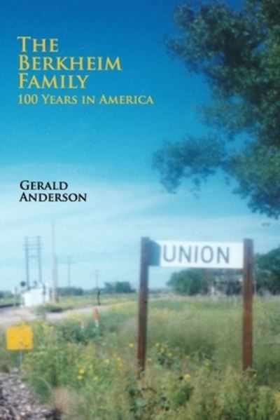 Cover for Gerald Anderson · The Berkheim Family 100 Years in America (Paperback Book) (2017)