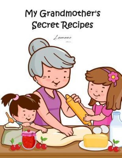 Cover for Lamees Alhassar · My Grandmother's Secret Recipes (Paperback Book) (2017)