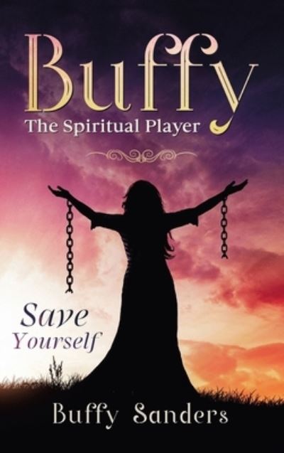 Cover for Buffy Sanders · Buffy the Spiritual Player (Hardcover Book) (2021)