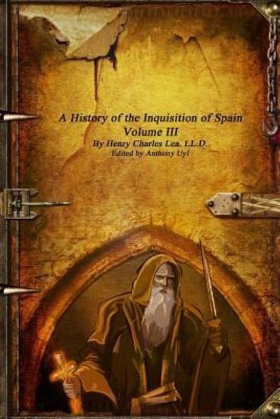 Cover for Henry Charles Lea · A History of the Inquisition of Spain - Volume III (Pocketbok) (2017)