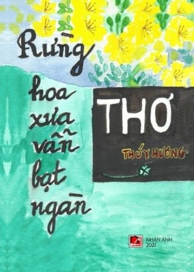 R?ng Hoa X?a V?n B?t Ngan - Huong Thuy - Libros - Nhan Anh Publisher - 9781989993811 - 24 de marzo de 2021