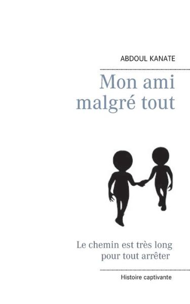 Cover for Abdoul Kanate · Mon ami malgre tout (Taschenbuch) (2020)