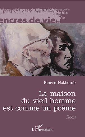Cover for Pierre Nothomb · La maison du vieil homme est comme un poème (Paperback Book) (2020)