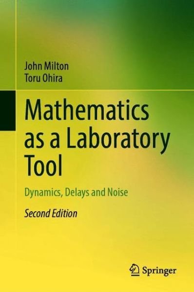 Cover for John Milton · Mathematics as a Laboratory Tool: Dynamics, Delays and Noise (Pocketbok) [2nd ed. 2021 edition] (2022)