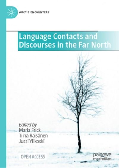 Language Contacts and Discourses in the Far North - Arctic Encounters (Paperback Book) [1st ed. 2023 edition] (2023)
